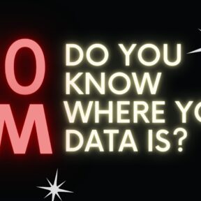 Graphic with "Do You Know Where Your Data Is, White Text"