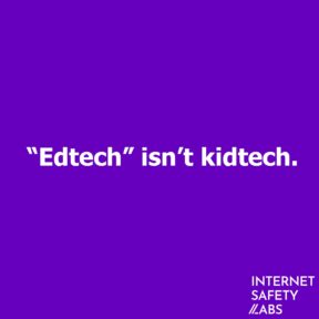Graphic with "Edtech isn't kid tech"